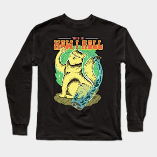 This is how I roll Long Sleeve T-Shirt